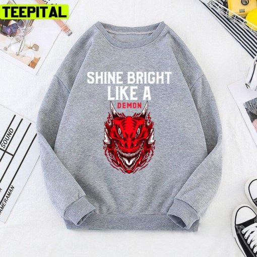 Shine Bright Like A Demon Design Unisex T-Shirt