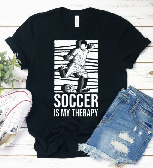 Soccer Is My Therapy Shirt