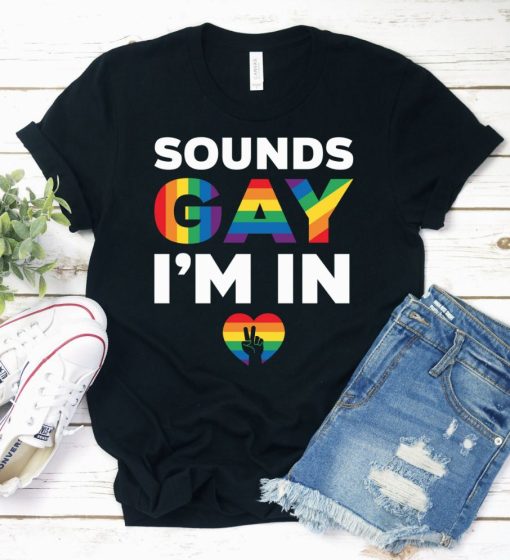 Sounds Gay Shirt