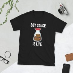 Soy Sauce Is Life Shoyu Lover Kawaii Cute Asia Asian Food Foodie Funny Pun Gift Idea Birthday Present Short-Sleeve Unisex T-Shirt