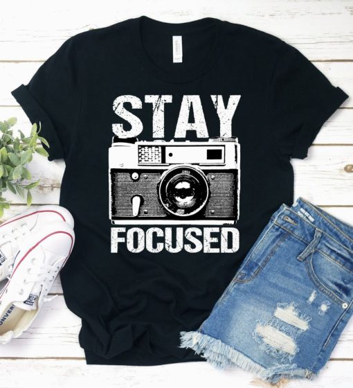 Stay Focused Shirt