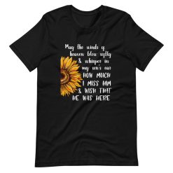 Sunflower Style May The Winds Of Heaven Memorial Memorial Day Unisex T-Shirt