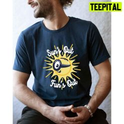 Sunls Out Funls Out Funny Sun Minion Unisex T-Shirt