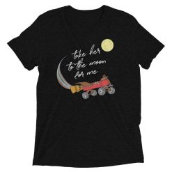 Take Her To The Moon For Me Tee Shirt