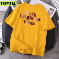 Text Art Of Trending Ruth Langmore Vibes Unisex T-Shirt