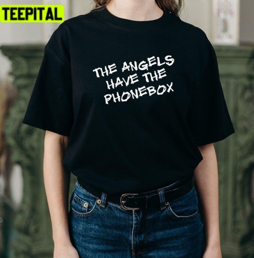 The Angels Have The Phonebox Doctor Who Unisex T-Shirt