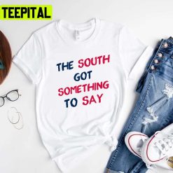 The South Got Something To Say Outkast Rap Rock Music Unisex T-Shirt