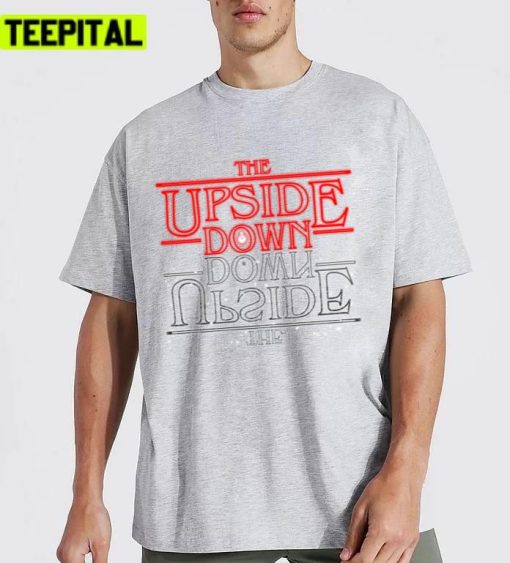 The Upside Down Stranger Things Design Unisex T-Shirt