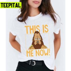 This Is Me Now Bobs Burgers Unisex T-Shirt