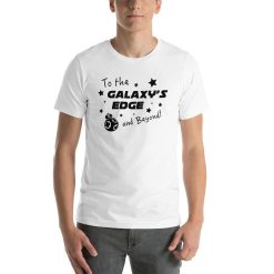 To The Galaxys Edge And Beyond Tee Shirt