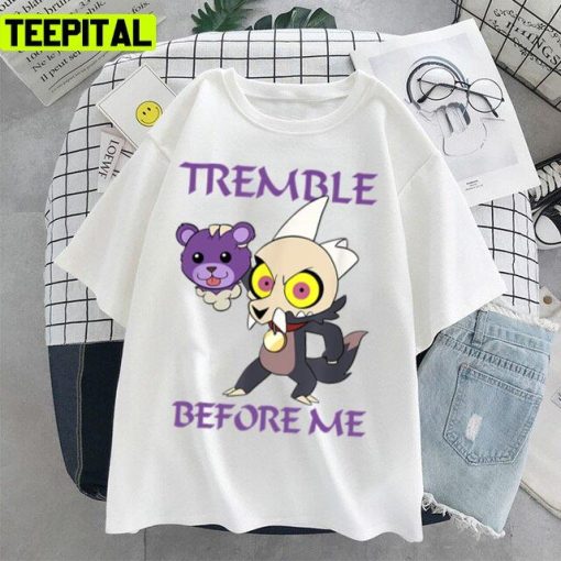 Tremble Before Me The Owl House Design Unisex T-Shirt