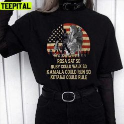 Trending Rosa Sat So Ruby Could Walk So Kamala Could Run So Ketanji Could Rule Unisex T-Shirt