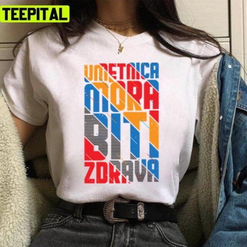 Umetnica Mora Konstrakta Biti Zdrava Design Unisex T-Shirt