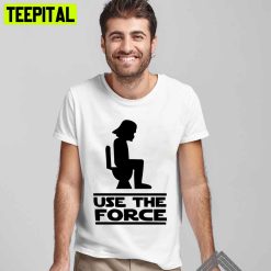 Use The Force Funny Star Wars Style Unisex T-Shirt