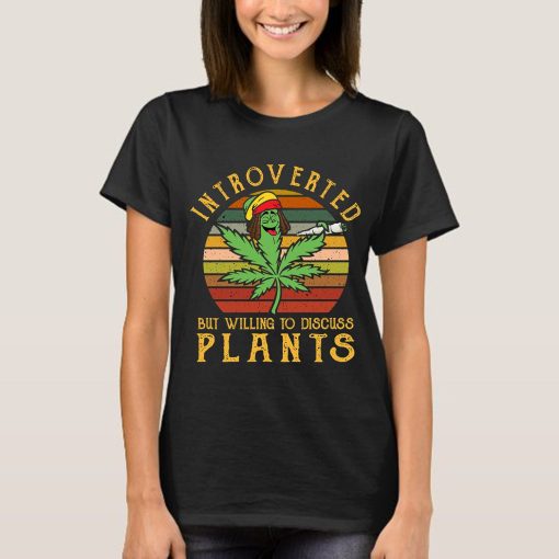 Vintage Introverted But Willing To Discuss Plants Smoke Weed Unisex T-Shirt