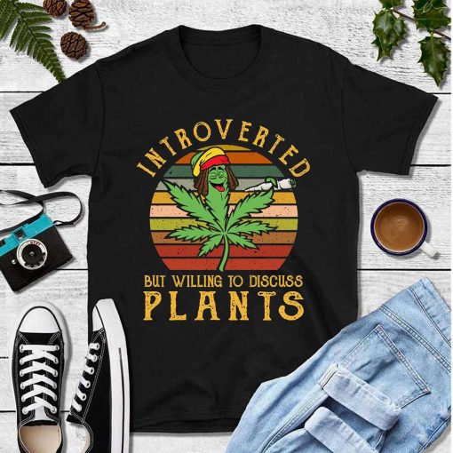 Vintage Introverted But Willing To Discuss Plants Smoke Weed Unisex T-Shirt