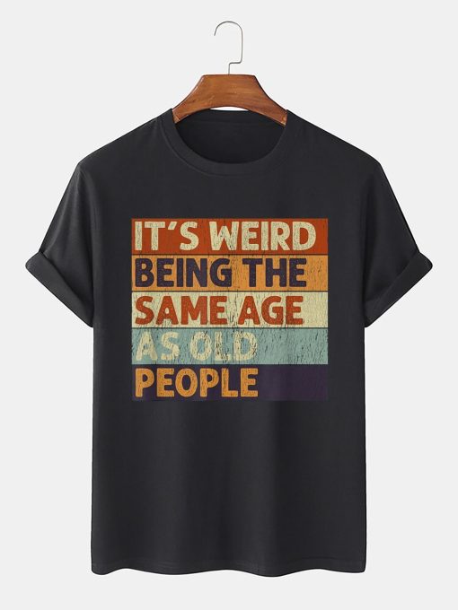 Vintage It’s Weird Being The Same Age As Old People Unisex T-Shirt