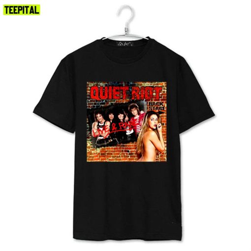 Vintage Quiet Riot Live And Rare Back Stage Rock Legend Quiet Unisex T-Shirt