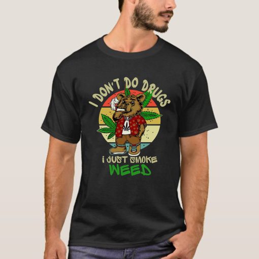 Vntage I Don’t Do Drugs Just Smoke Weed Funny Bear Unisex T-Shirt