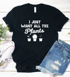 Want All Plants Shirt