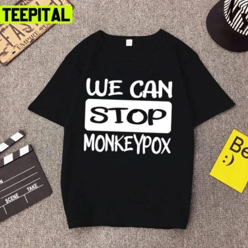 We Can Stop Monkeypox Virus Awareness Let’s Prevent Monkeypox Disease Quote Unisex T-Shirt