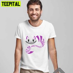 We’re All Mad Here Cheshire Cat Unisex T-Shirt