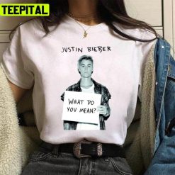 What Do You Mean Justin Bieber Design Unisex T-Shirt