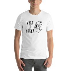 What The Forky Tee Shirt