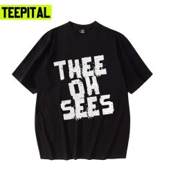 White Text Design Thee Oh Sees Design Unisex T-Shirt