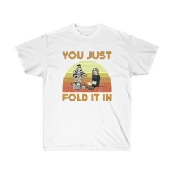 You Just Fold It In Funny Vintage Shirt