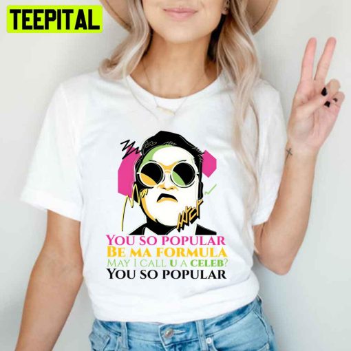 You So Popular Psy Celeb Ft Suzy Unisex T-Shirt