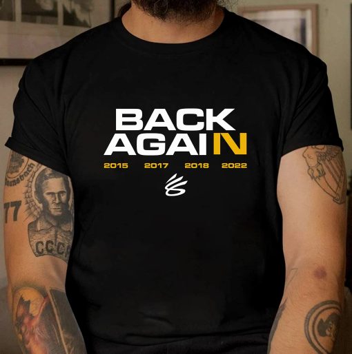 Back Again 2022 Trending Steph Curry Warriors Champions Shirt