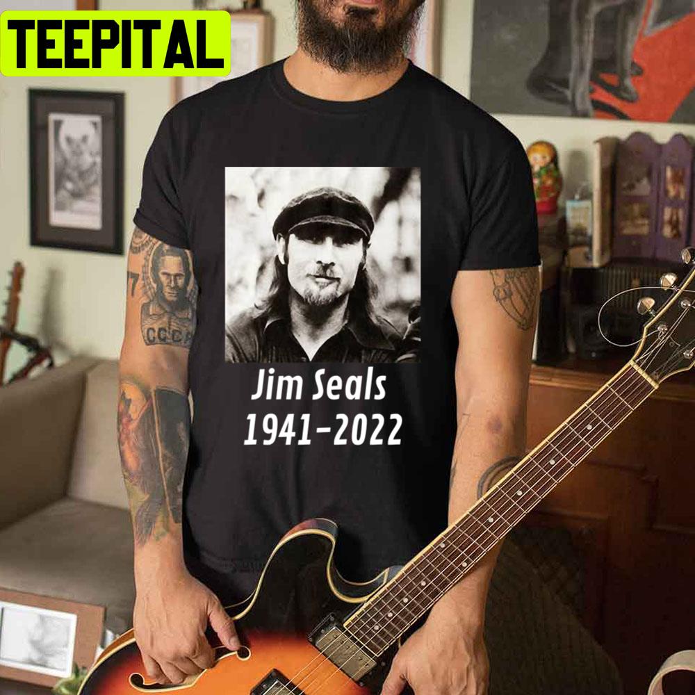 RIP Jim Seals 1941 2022 Vintage Art Unisex T-Shirt