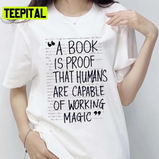 A Book Is Proof That Humans Are Capable Of Working Magic Hocus Pocus Unisex T-Shirt