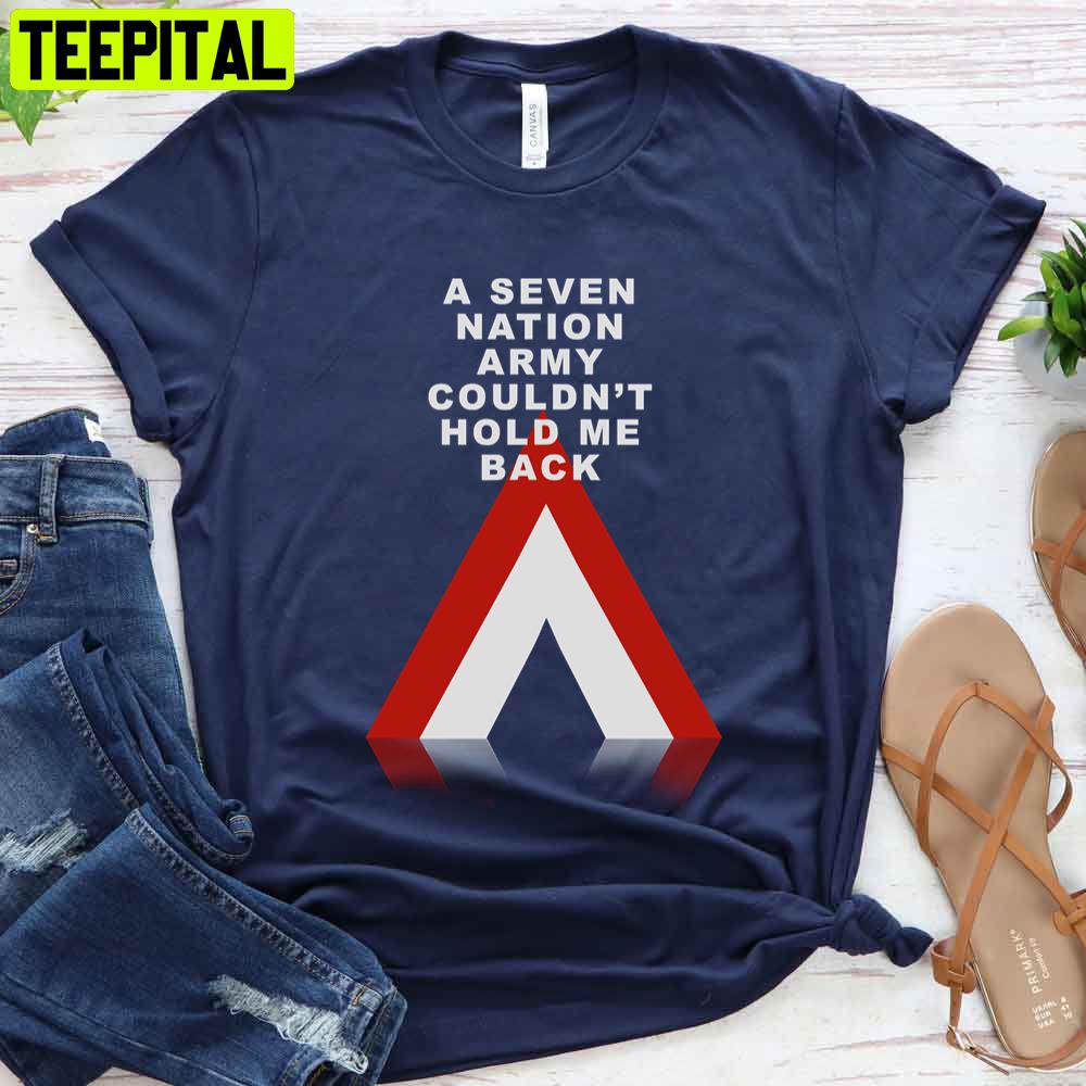 A Seven Nation Army Couldn't Hold Me Back Unisex T-Shirt