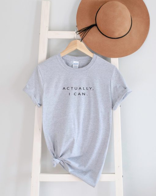 Actually I Can Feminist Unisex T-Shirt