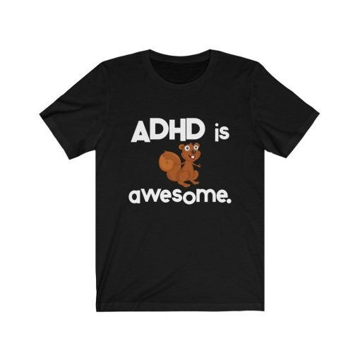 ADHD Is Awesome Shirt