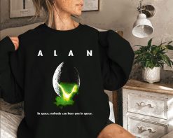 Alan In Space Nobody Can Hear You In Space Unisex T-Shirt