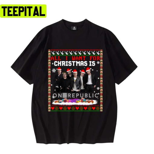 All I Want For Christmas Is Onerepublic Band Unisex T-Shirt