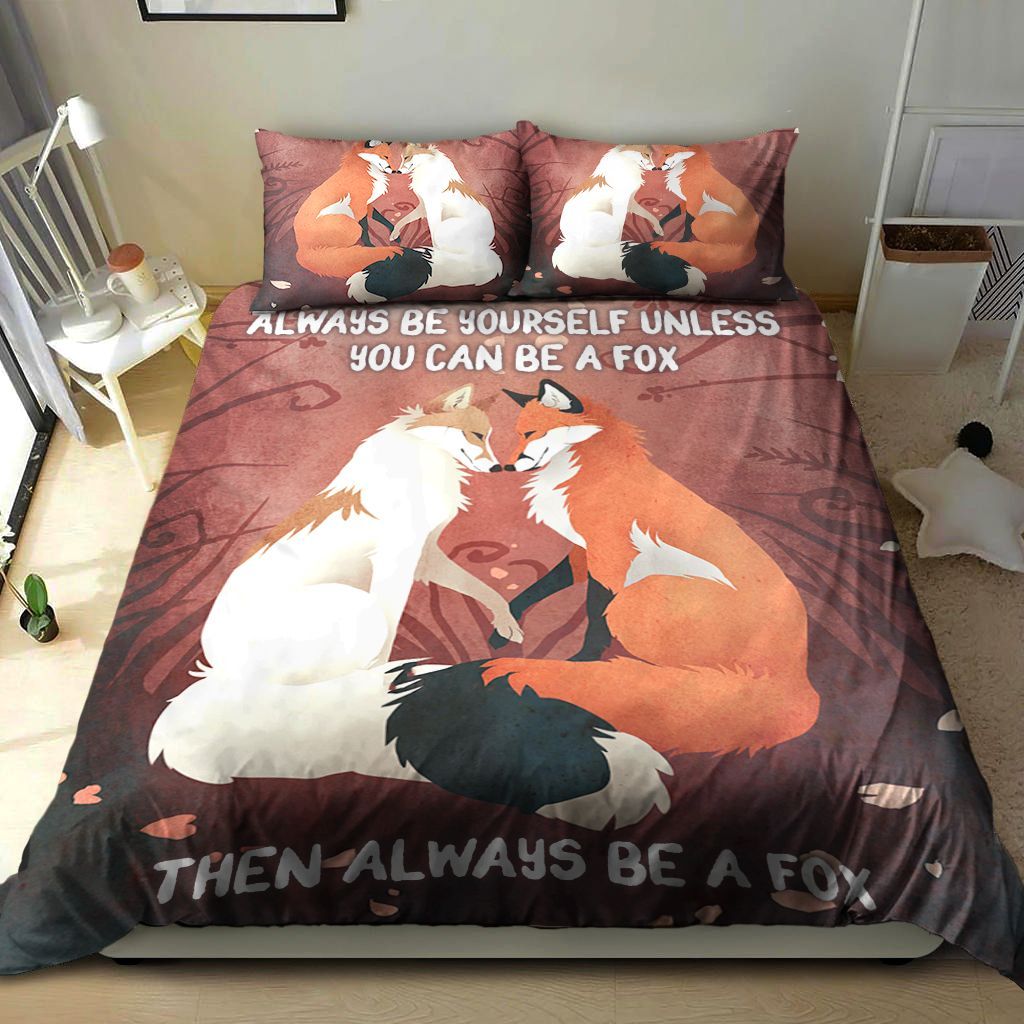 Always Be Yourself Unless You Can Be A Fox Then Always Be A Fox Cotton Bedding Sets