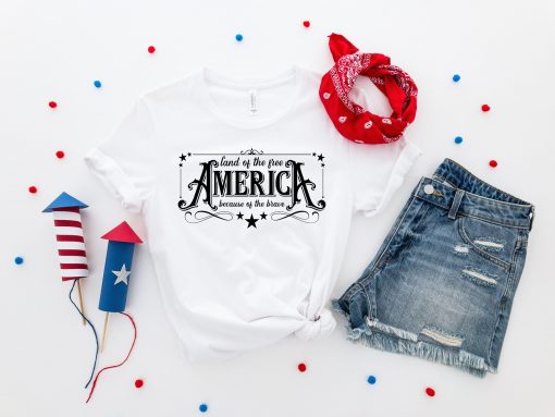 America The Land Of The Free Because Of The Brave Patriotic Independence Day Unisex T-Shirt