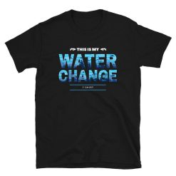 Aquarium Fish Tank – Water Change Shirt