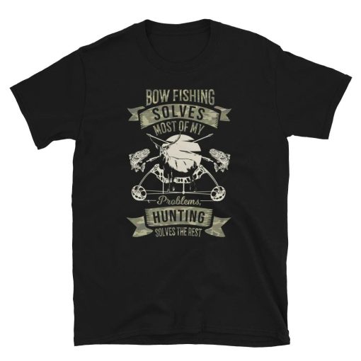 Archery Solves Most of my Problems Bow Fisher Unisex T-Shirt