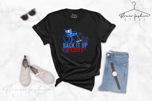 Back Up Terry 4th Of July Independence Day Freedom America Unisex T-Shirt