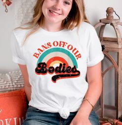 Bans Off Our Bodies Pro Choice Unisex T-Shirt