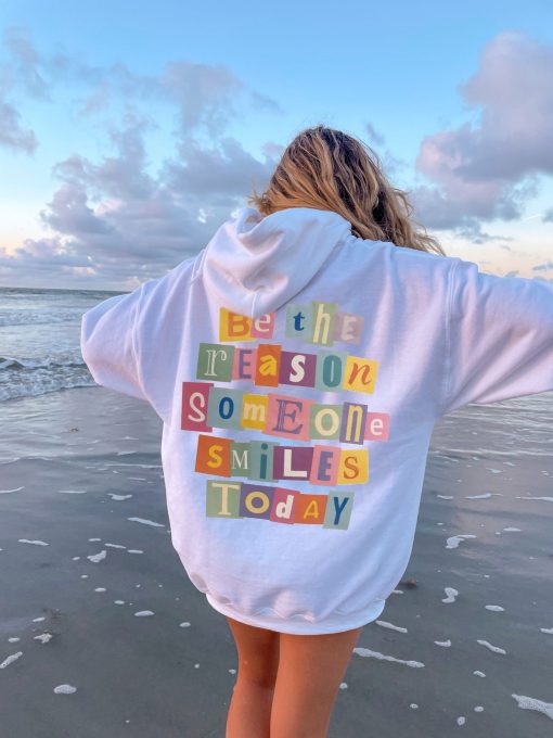 Be The Reason Someone Smiles Today Unisex Hoodie