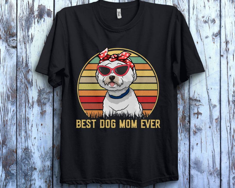Bichon Frise Best Dog Mom Ever Best Mom Mothers Day Gift For Mom T-Shirt