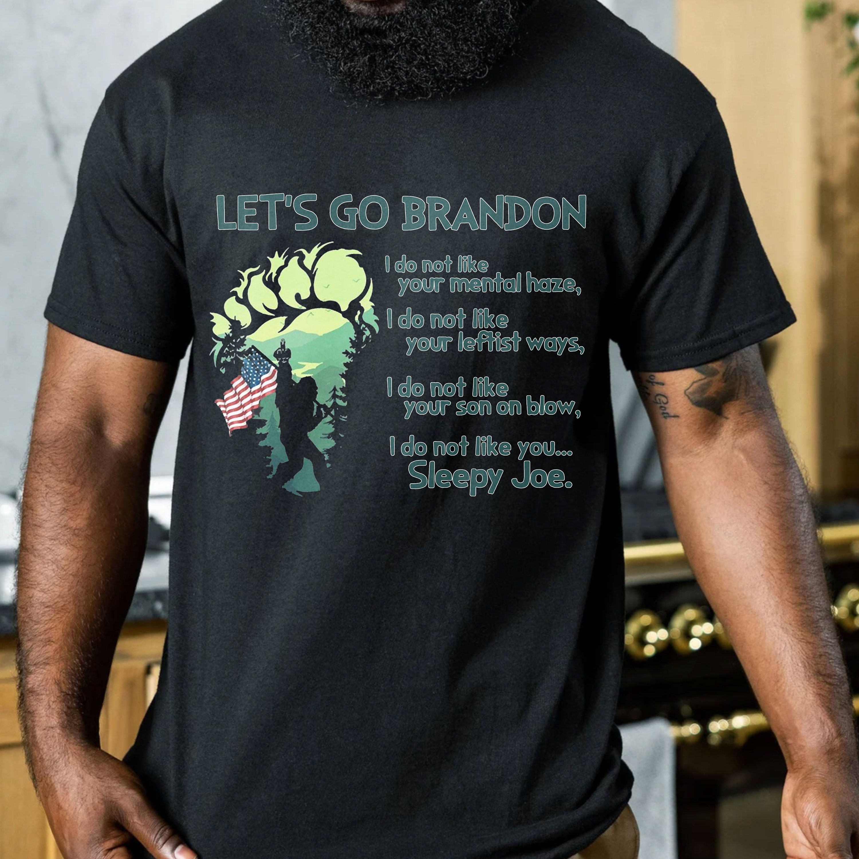 Bigfoot Graphic Let’s Go Brandon I Do Not Like Your Mental Haze Unisex T-Shirt