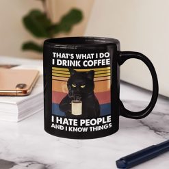 Black Cat That’s What I Do I Drink Coffee I Hate People And I Know Things Premium Sublime Ceramic Coffee Mug Black