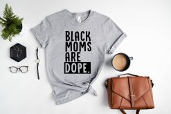 Black Moms Are Dope Unisex T-Shirt